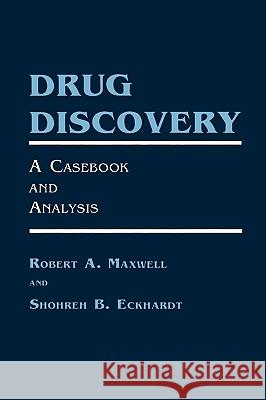 Drug Discovery: A Casebook and Analysis Maxwell, Robert A. 9780896031807