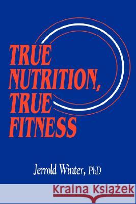 True Nutrition, True Fitness Jerrold Winter 9780896031845 Humana Press