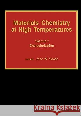 Materials Chemistry at High Temperatures: Characterization Hastie, John W. 9780896031869 Humana Press