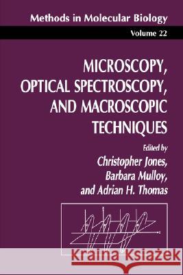 Microscopy, Optical Spectroscopy, and Macroscopic Techniques Christopher, Christopher Jones Barbara Mulloy Adrian H. Thomas 9780896032323
