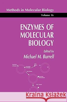 Enzymes of Molecular Biology Michael M. Burrell 9780896032347 Humana Press