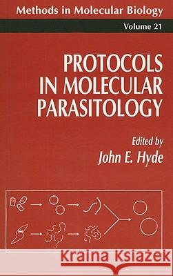 Protocols in Molecular Parasitology John E. Hyde 9780896032392