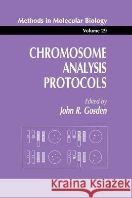 Chromosome Analysis Protocols John R. Gosden 9780896032439 Springer