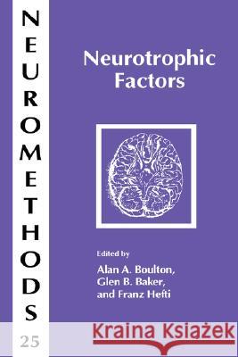 Neurotrophic Factors Mary Ed. Boulton Alan A. Boulton Franz Hefti 9780896032491 Humana Press
