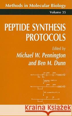 Peptide Synthesis Protocols Michael Pennington Ben M. Dunn 9780896032736 Humana Press