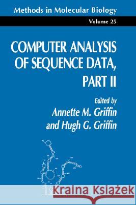 Computer Analysis of Sequence Data Part II Annette M. Griffin Hugh G. Griffin 9780896032767 Humana Press