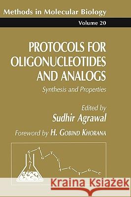 Protocols for Oligonucleotides and Analogs: Synthesis and Properties Agrawal, Sudhir 9780896032811
