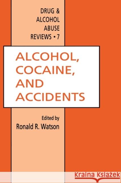 Alcohol, Cocaine, and Accidents Ronald R. Watson 9780896032941