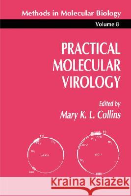 Practical Molecular Virology Mary K. L. Collins 9780896032996 Humana Press