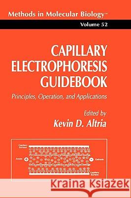 Capillary Electrophoresis Guidebook: Principles, Operation, and Applications Altria, Kevin D. 9780896033153 Humana Press