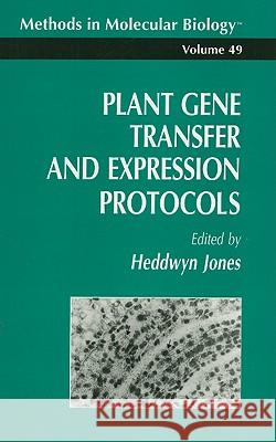 Plant Gene Transfer and Expression Protocols Jones                                    Heddwyn Jones 9780896033214 Humana Press