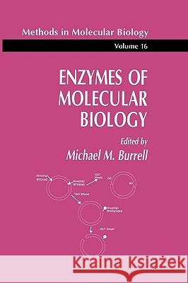 Enzymes of Molecular Biology Michael M. Burrell 9780896033221 Humana Press