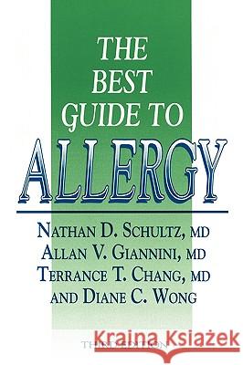 The Best Guide to Allergy Nathan D. Schulty Terrance T. Chang Allan V. Giannini 9780896033252