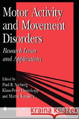 Motor Activity and Movement Disorders: Research Issues and Applications Sanberg, Paul 9780896033276