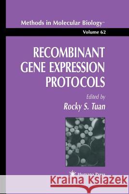 Recombinant Gene Expression Protocols Rocky S. Tuan 9780896033337 Humana Press