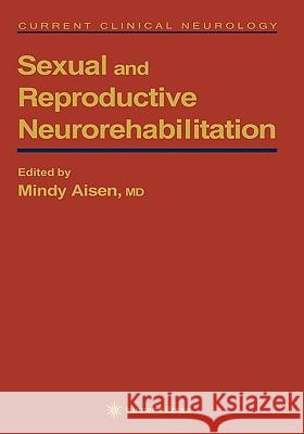 Sexual & Reproductive Neurorehabilitation Aisen, Mindy L. 9780896033764 Humana Press