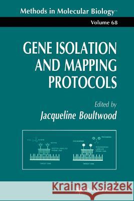 Gene Isolation and Mapping Protocols J. Boultwood Jackie Boultwood Jacqueline Boultwood 9780896033825 Humana Press