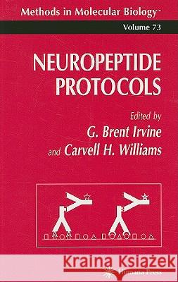 Neuropeptide Protocols G. Brent Irvine Carvell H. Williams 9780896033993 Humana Press