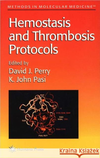 Hemostasis and Thrombosis Protocols David J. Perry K. John Pasi 9780896034198 Humana Press