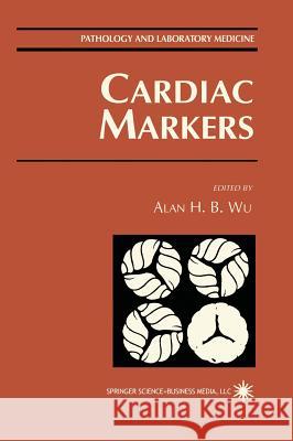 Cardiac Markers Alan Wu 9780896034341 Humana Press