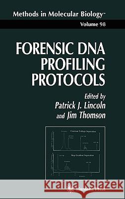 Forensic DNA Profiling Protocols Patrick J. Lincoln Jim Thomson 9780896034433 Humana Press