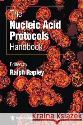 The Nucleic Acid Protocols Handbook Ralph Rapley 9780896034594 Humana Press
