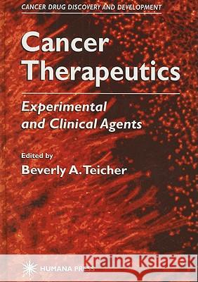 Cancer Therapeutics: Experimental and Clinical Agents Teicher, Beverly A. 9780896034600 Humana Press