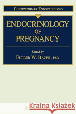 Endocrinology of Pregnancy Fuller W. Bazer 9780896034624