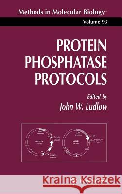 Protein Phosphatase Protocols John W. Ludlow 9780896034686 Humana Press
