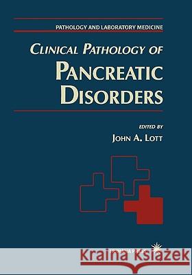 Clinical Pathology of Pancreatic Disorders John A. Loft John A. Lott 9780896034754 Humana Press