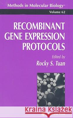 Recombinant Gene Expression Protocols Rocky S. Tuan 9780896034808 Humana Press