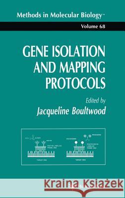 Gene Isolation and Mapping Protocols Jackie Boultwood Jacqueline Boultwood Boultwood 9780896034822 Humana Press