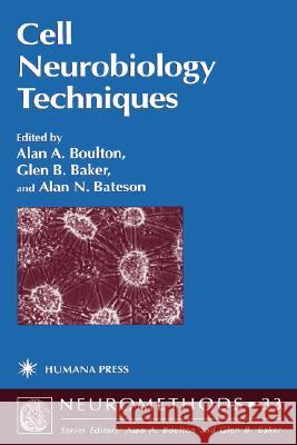 Cell Neurobiology Techniques Alan A. Boulton Glen B. Baker Alan N. Bateson 9780896035102