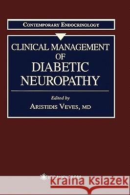 Clinical Management of Diabetic Neuropathy Aristidis Veves 9780896035287 Humana Press