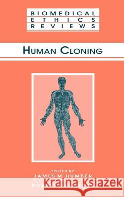 Human Cloning James M. Humber Robert F. Almeder Robert Almeder 9780896035652