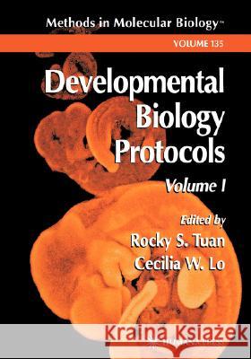 Developmental Biology Protocols: Volume I Tuan, Rocky S. 9780896035744 Humana Press