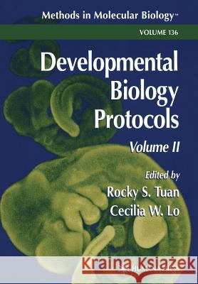 Developmental Biology Protocols: Volume II Tuan, Rocky S. 9780896035751 Humana Press