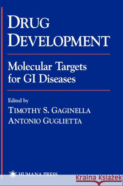 Drug Development: Molecular Targets for GI Diseases Gaginella, Timothy S. 9780896035898 Humana Press