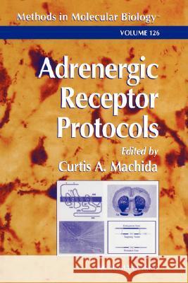 Adrenergic Receptor Protocols Curtis A. Machida 9780896036024