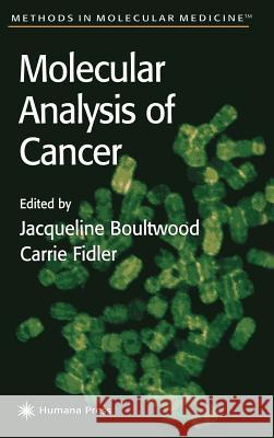 Molecular Analysis of Cancer Jacqueline Boultwood Carrie Fidler 9780896036222 Humana Press