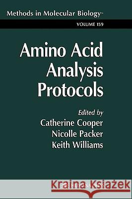 Amino Acid Analysis Protocols Catherine Cooper Nicole Packer Keith Williams 9780896036567 Humana Press