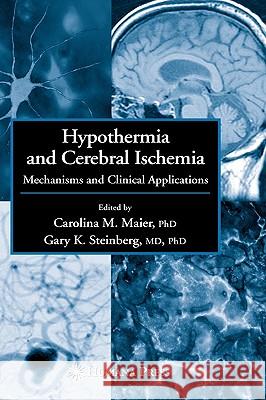 Hypothermia and Cerebral Ischemia Maier, Carolina M. 9780896036604 Humana Press