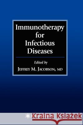 Immunotherapy for Infectious Diseases Jeffrey Jacobson 9780896036697 Humana Press