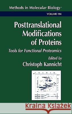 Posttranslational Modification of Proteins: Tools for Functional Proteomics Kannicht, Christoph 9780896036789 Humana Press
