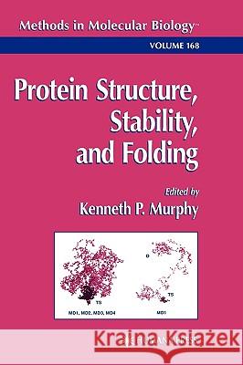 Protein Structure, Stability, and Folding Kenneth P. Murphy 9780896036826 Humana Press