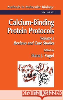 Calcium-Binding Protein Protocols: Volume 1: Reviews and Case Studies Vogel, Hans J. 9780896036888 Humana Press