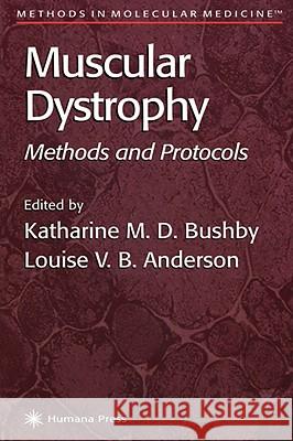 Muscular Dystrophy: Methods and Protocols Bushby, Katherine M. D. 9780896036956 Humana Press