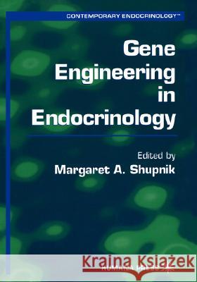 Gene Engineering in Endocrinology Margaret A. Shupnik 9780896037182 Humana Press