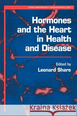 Hormones and the Heart in Health and Disease Leonard Share 9780896037267 Humana Press