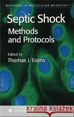 Septic Shock Methods and Protocols Thomas J. Evans 9780896037304 Humana Press